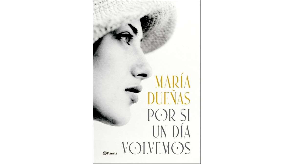‘Por si un día volvemos’ de María Dueñas